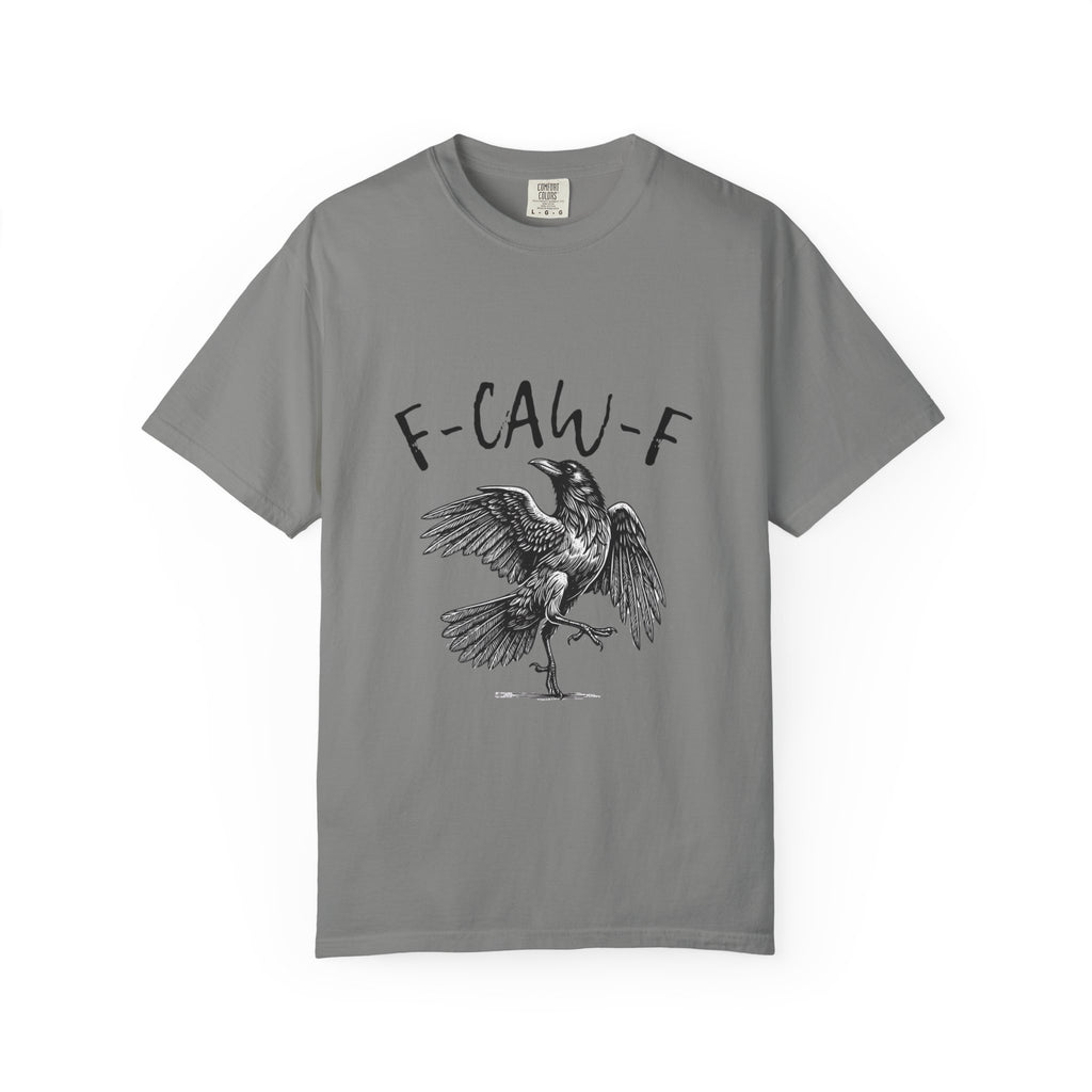 “F-CAW-F” Tee — The Call of the Wildly Unbothered