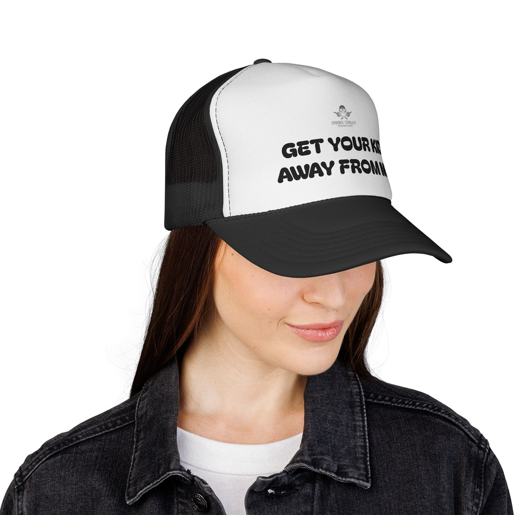 Get Your Kid Away From Me Trucker Cap