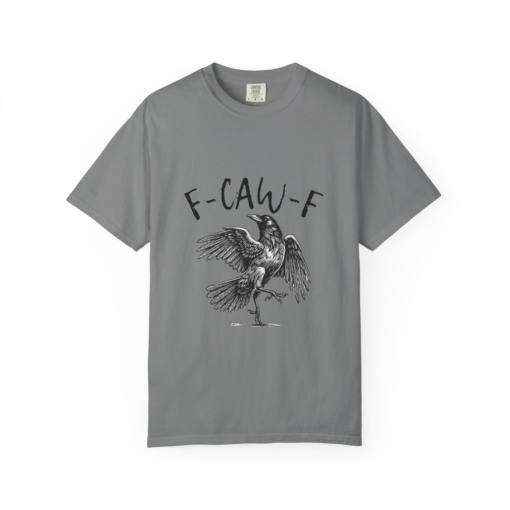 “F-CAW-F” Tee — The Call of the Wildly Unbothered