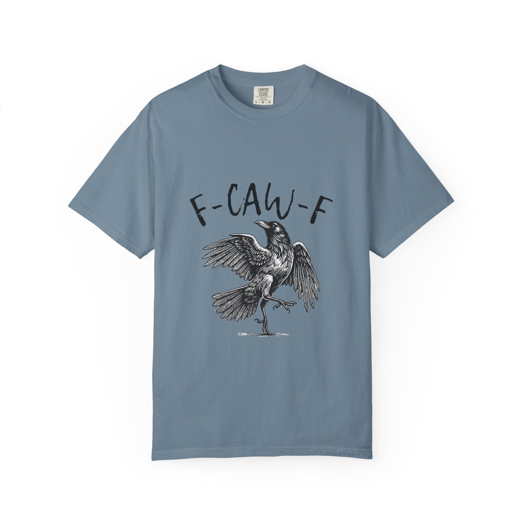 “F-CAW-F” Tee — The Call of the Wildly Unbothered
