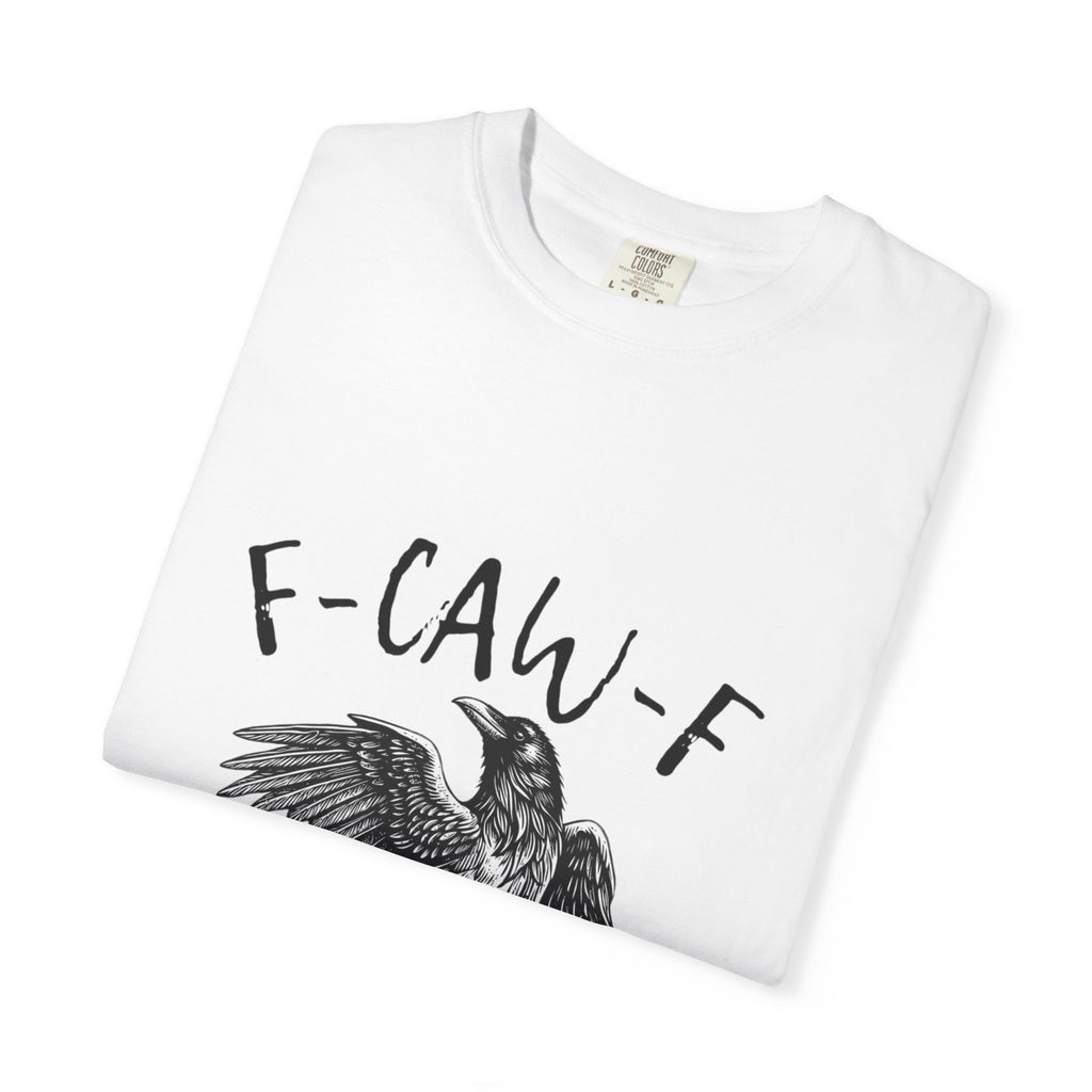 “F-CAW-F” Tee — The Call of the Wildly Unbothered