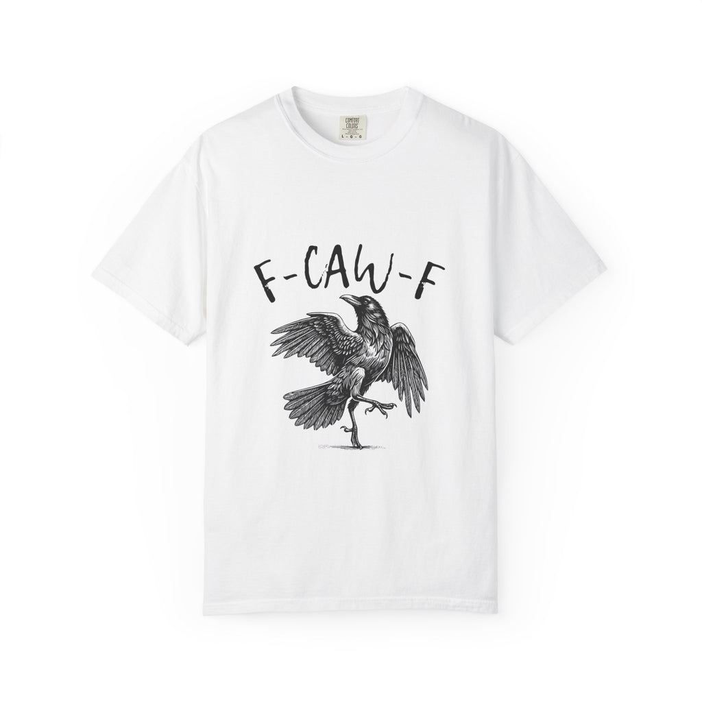 “F-CAW-F” Tee — The Call of the Wildly Unbothered