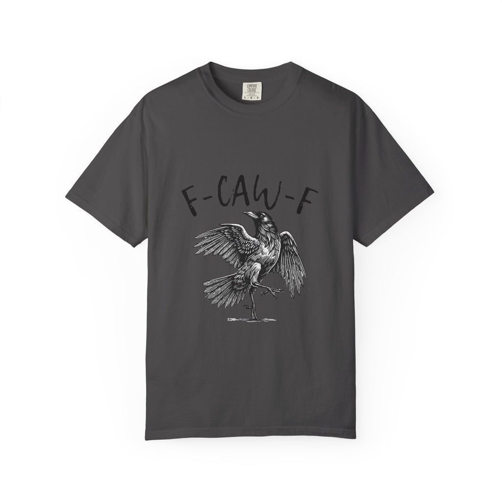 “F-CAW-F” Tee — The Call of the Wildly Unbothered