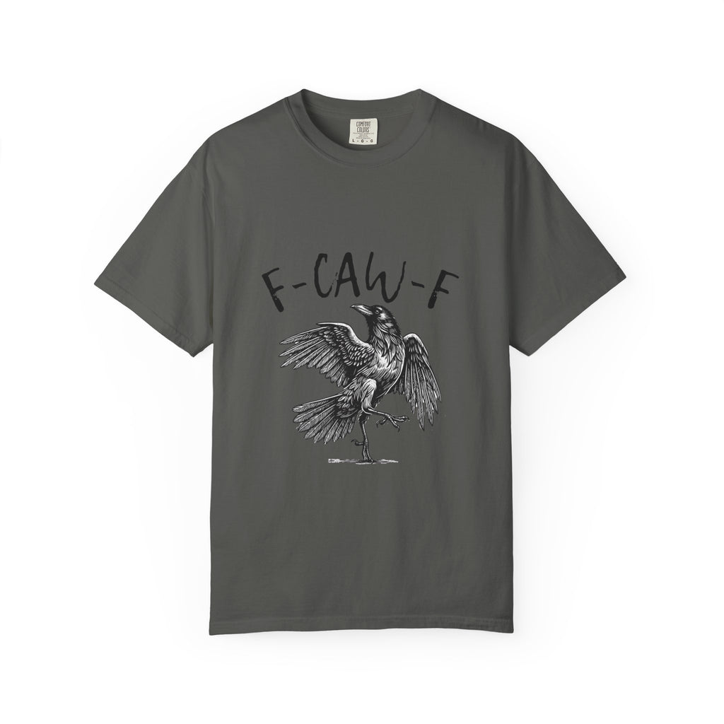 “F-CAW-F” Tee — The Call of the Wildly Unbothered